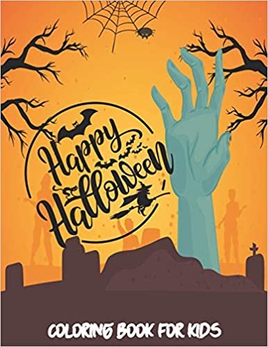 Happy Halloween Coloring book for Kids: A great gift for kids with Jack-o-Lanterns, Trick or Treat, Tombstone and lots of other Spooky characters.