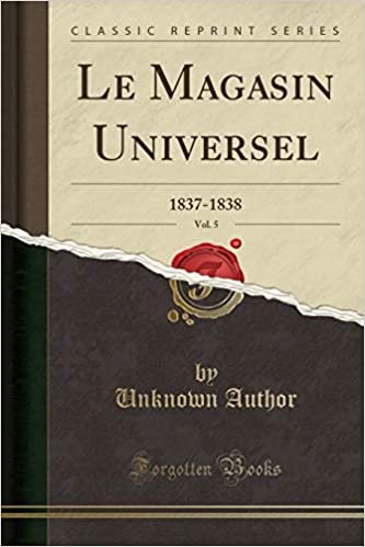Le Magasin Universel, Vol. 5: 1837-1838 (Classic Reprint) indir