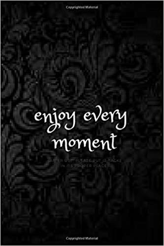Enjoy every moment: Inspirational Notebook, School Notebook, Journal, Diary (110 Pages, lined pages, 6 x 9)