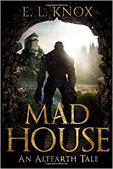 Mad House: An Altearth Tale