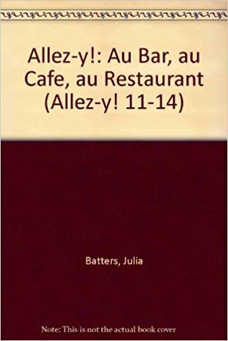 Allez-y Student Module Au cafe, au bar, au restaurant (Pack of 6) (Allez-y! 11-14): Au Bar, Au Cafe, Au Restaurant indir
