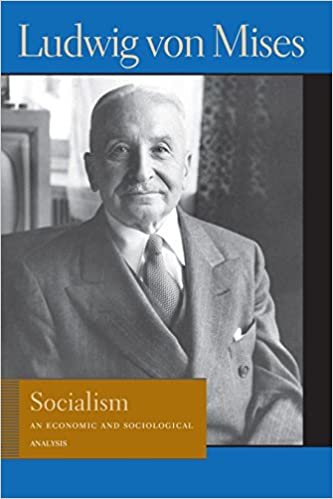 Socialism: An Economic and Sociological Analysis (Liberty Fund Library of the Works of Ludwig Von Mises)