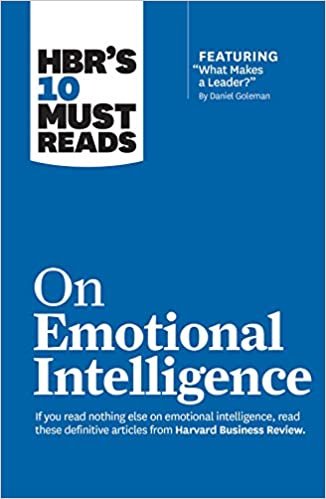 HBR's 10 Must Reads on Emotional Intelligence (with featured article ""What Makes a Leader?"" by Daniel Goleman)