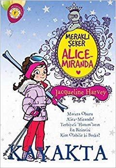 Alice-Miranda Kayakta: Meraklı Şeker Macera Oburu Alice-Miranda! Terbiyeli 'Hanım'ların En Birincisi Kim Olabilir ki Başka?