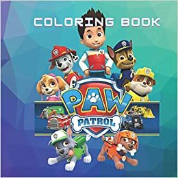 Paw Patrol Coloring Book: Funny Coloring Pages For Creative Kids