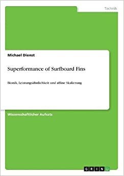 Superformance of Surfboard Fins: Bionik, Leistungsähnlichkeit und affine Skalierung