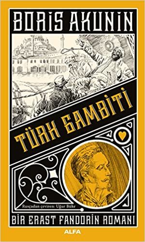 Türk Gambiti: Bir Erast Fandorin Romanı