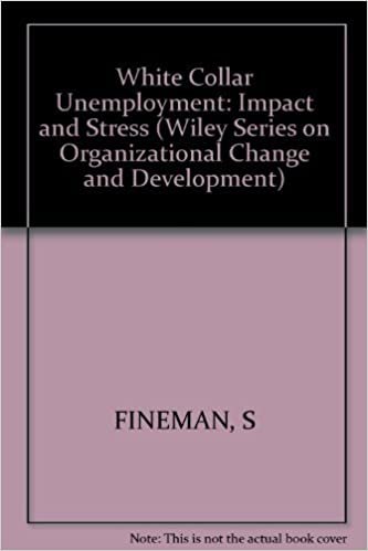 White Collar Unemployment: Impact and Stress (Wiley series on organizational change & development)