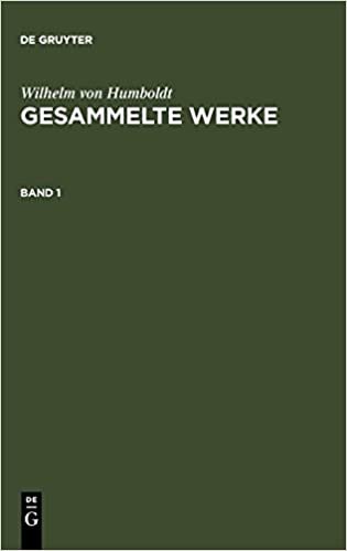 Humboldt, Wilhelm von: Gesammelte Werke. Band 1