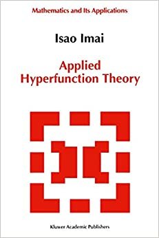 Applied Hyperfunction Theory (Mathematics and its Applications (8), Band 8)