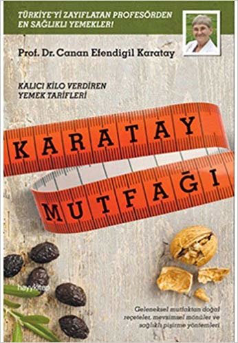 Karatay Mutfağı: Kalıcı Kilo Verdiren Yemek Tarifleri