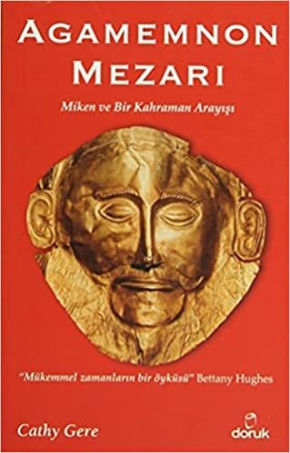 Agamemnon Mezarı Miken ve Bir Kahraman Arayışı indir