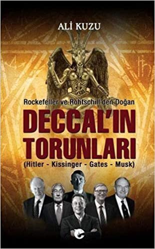 Rockefeller ve Rothschill'den Doğan Deccal'in Torunları: Hitler - Kissinger - Gates - Musk indir