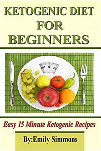 Ketogenic Diet for Beginners: That You Can Prep In 15 Minutes Or Less indir