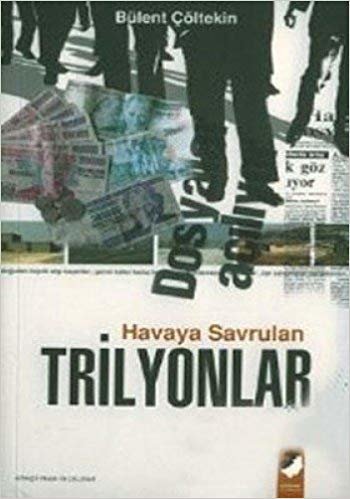 HAVAYA SAVRULAN TRİLYONLAR