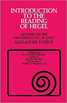 Introduction to the Reading of Hegel: Lectures on the "Phenomenology of Spirit" (Agora Editions)