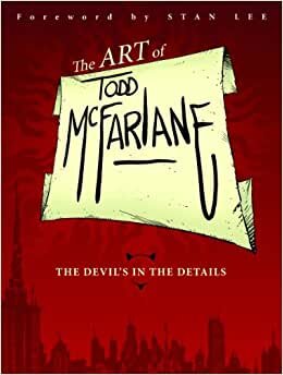 The Art of Todd McFarlane: The Devil's in the Details TP
