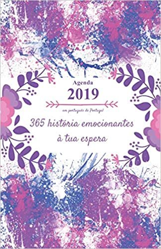 Agenda 2019 em Português de Portugal: 365 Histórias Emocionantes à Tua Espera.