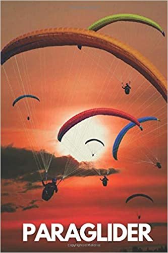 Paraglider: Sport notebook, Motivational , Journal, Diary (110 Pages, lined, 6 x 9) Cool Notebook gift for graduation, for adults, for entrepeneur, for women, for men , notebook for sport lovers