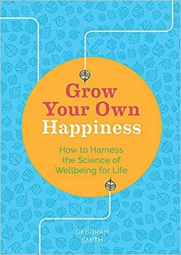 Grow Your Own Happiness: 8 Key Skills for Contentment and Wellbeing