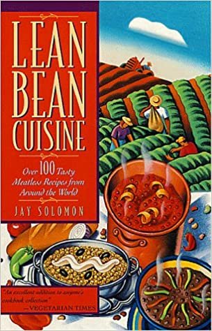 Lean Bean Cuisine: Over 100 Tasty Meatless Recipes from Around the World