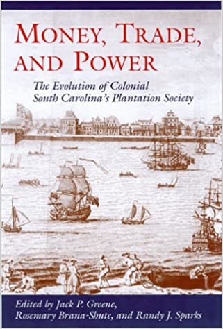 Money, Trade and Power: The Evolution of Colonial South Carolina's Plantation Society (Carolina Lowcountry & the Atlantic World)