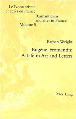 Eugène Fromentin: A Life in Art and Letters (Romanticism and after in France / Le Romantisme et après en France) indir