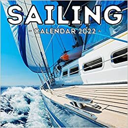 Sailing Calendar 2022: 16-Month Calendar, Cute Gift Idea For Boat Lovers Men And Women indir