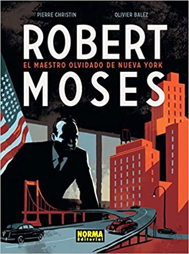 Robert Moses, El maestro olvidado de Nueva York
