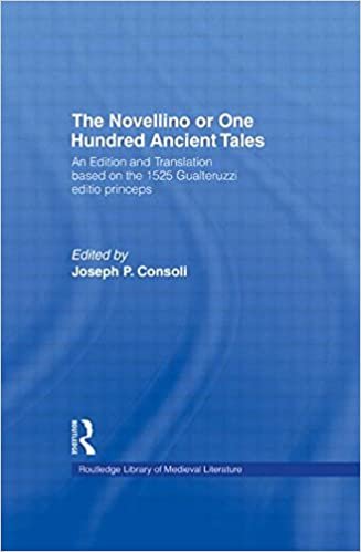 The Novellino or One Hundred Ancient Tales: An Edition and Translation based on the 1525 Gualteruzzi editio princeps (Garland Library of Medieval Literature)