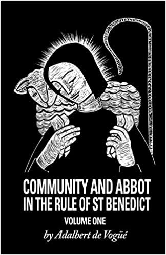Community and Abbot in the Rule of Saint Benedict: Volume 1 (Cistercian Studies (5))