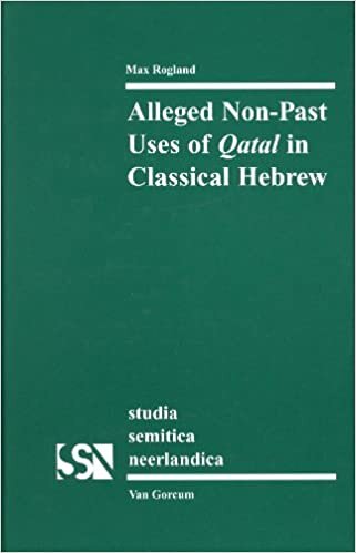 Alleged Non-Past Uses of Qatal in Classical Hebrew (Studia Semitica Neerlandica)
