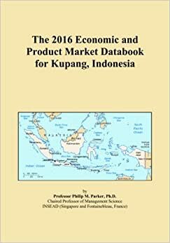 The 2016 Economic and Product Market Databook for Kupang, Indonesia