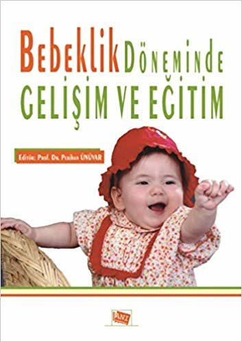 Bebeklik Döneminde Gelişim ve Eğitim indir