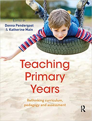 Teaching Primary Years: Rethinking Curriculum, Pedagogy and Assessment indir