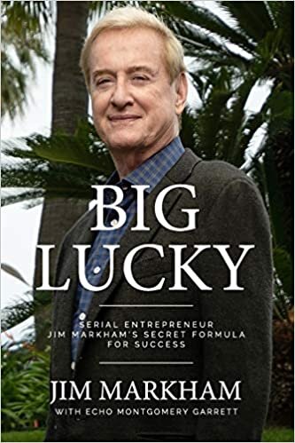BIG LUCKY: Serial Entrepreneur Jim Markham's Secret Formula for Success indir