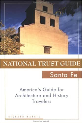 National Trust Guide Santa Fe: America's Guide for Architecture and History Travelers (National Trust Guide to Santa Fe)
