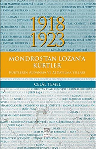 1918 - 1923 Mondros'tan Lozan'a Kürtler, Kürtlerin Aldanma ve Aldatılma Yılları indir