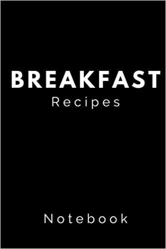 Breakfast Recipes Notebook:Breakfast Is The First Meal Of The Day.Amazing Lined Journal Notebook.Perfect Gifts For ... Gift,120 Pages,6x9,Soft Cover,Matte Finis