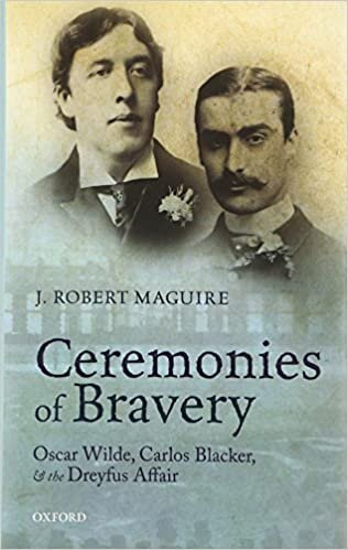 Ceremonies of Bravery: Oscar Wilde, Carlos Blacker, and the Dreyfus Affair