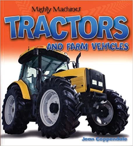 Tractors and Farm Vehicles (Mighty Machines (Paperback)) indir