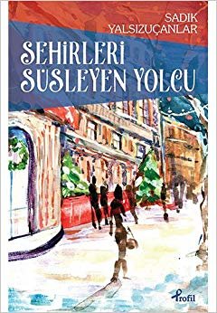 Şehirleri Süsleyen Yolcu