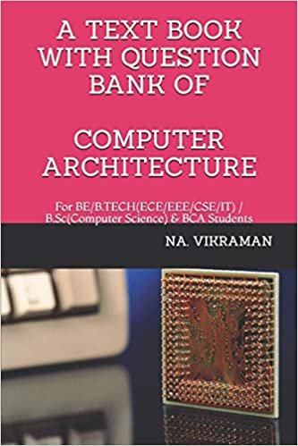 A TEXT BOOK WITH QUESTION BANK OF COMPUTER ARCHITECTURE: For BE/B.TECH(ECE/EEE/CSE/IT) / B.Sc(Computer Science) & BCA Students (2020, Band 7) indir