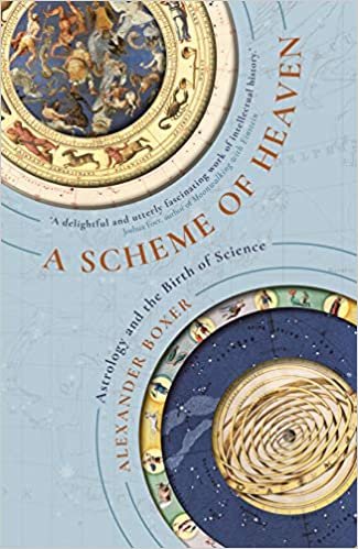 A Scheme of Heaven: Astrology and the Birth of Science indir