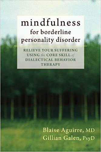 Mindfulness for Borderline Personality Disorder: Relieve Your Suffering Using the Core Skill of Dialectical Behavior Therapy indir
