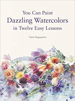 YOU CAN PAINT DAZZLING WATERCOLORS IN TWELVE EASY LESSONS indir