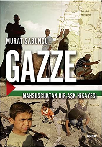 Gazze: Mahsuscuktan Bir Aşk Hikayesi