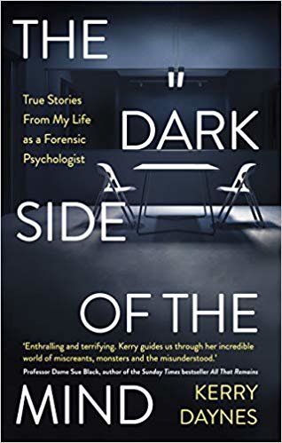 The Dark Side of the Mind: True Stories from My Life as a Forensic Psychologist