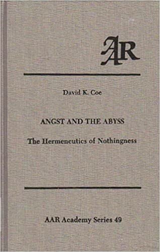 Angst And The Abyss: The Hermeneutics of Nothingness (Aar Academy Series)