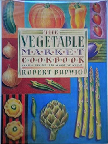 Vegetable Market Cookbook: Classic Recipes from Around the World indir
